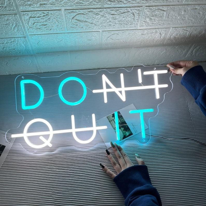 Don't Quit (Do It) Neon Light