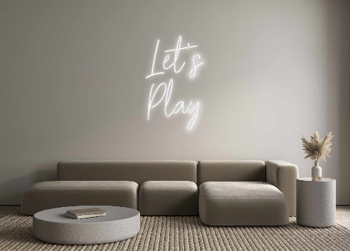 Custom Neon: Let’s 
Play