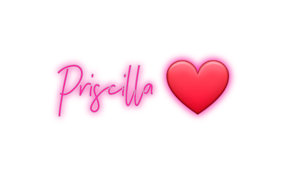 Custom Neon: Priscilla ❤️