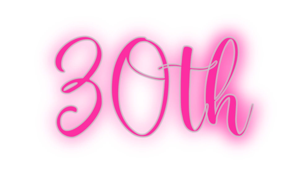 Custom Neon: 30th