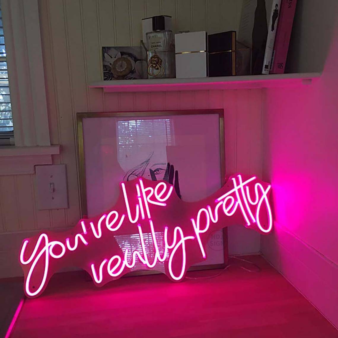 You're like rally pretty Neon Sign 4 HDJ Sign