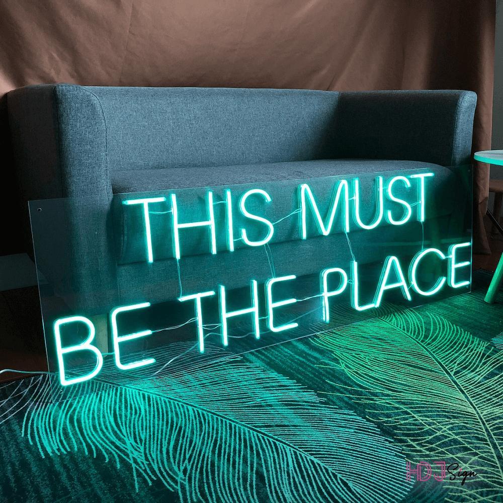 This Must Be The Place Neon Sign
