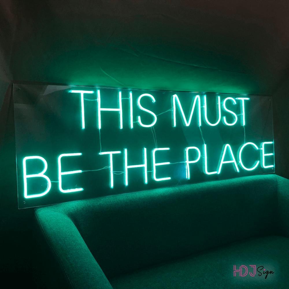 This Must Be The Place Neon Sign